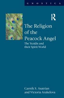 The Religion of the Peacock Angel -  Victoria Arakelova,  Garnik S. Asatrian