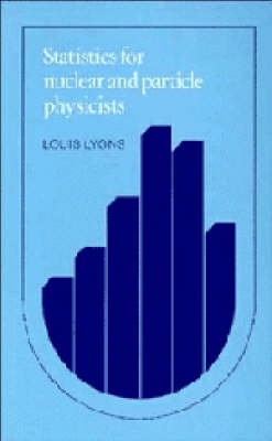 Statistics for Nuclear and Particle Physicists -  Louis Lyons