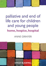 Palliative and End of Life Care for Children and Young People - Anne Grinyer