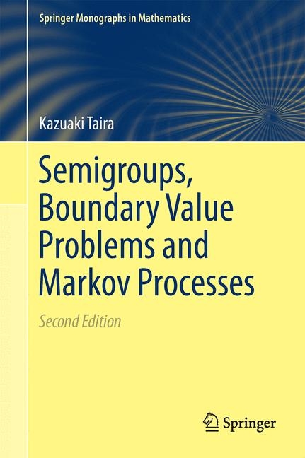 Semigroups, Boundary Value Problems and Markov Processes - Kazuaki Taira