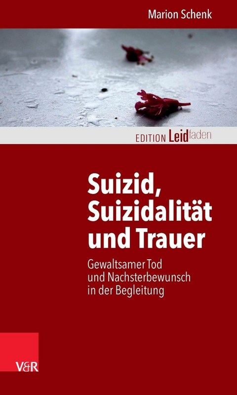 Suizid, Suizidalität und Trauer -  Marion Schenk