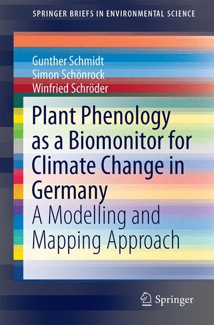 Plant Phenology as a Biomonitor for Climate Change in Germany - Gunther Schmidt, Simon Schönrock, Winfried Schröder