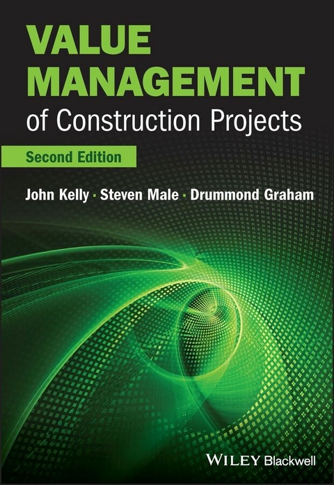 Value Management of Construction Projects - John Kelly, Steven Male, Drummond Graham