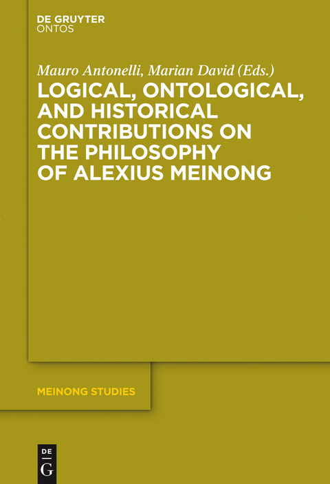 Logical, Ontological, and Historical Contributions on the Philosophy of Alexius Meinong - 