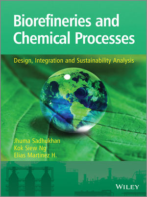 Biorefineries and Chemical Processes - Jhuma Sadhukhan, Kok Siew Ng, Elias Martinez Hernandez