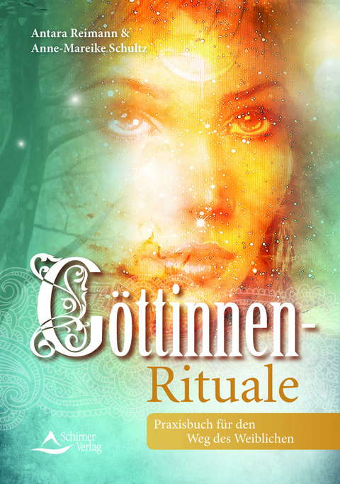 Göttinnen-Rituale - Anne-Mareike Schultz, Antara Reimann