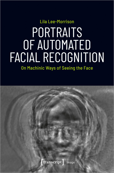 Portraits of Automated Facial Recognition - Lila Lee-Morrison