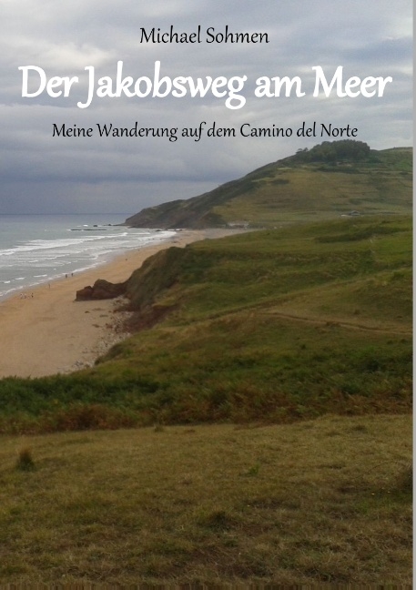 Der Jakobsweg am Meer - Michael Sohmen