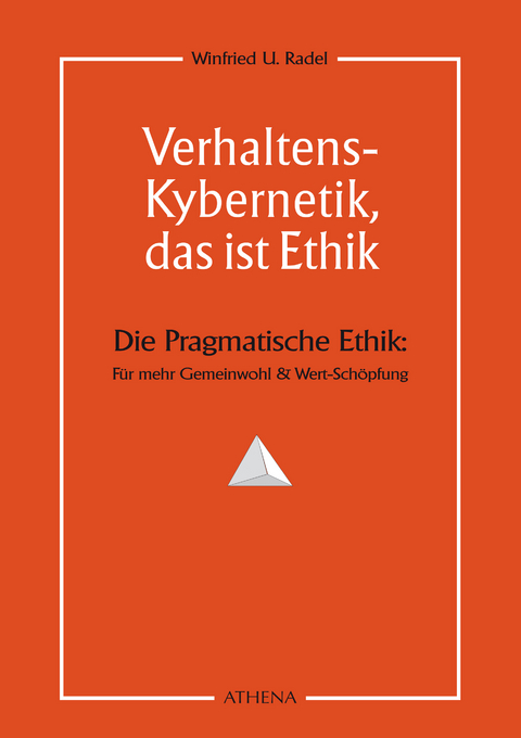 Verhaltens-Kybernetik, das ist Ethik - Winfried U. Radel