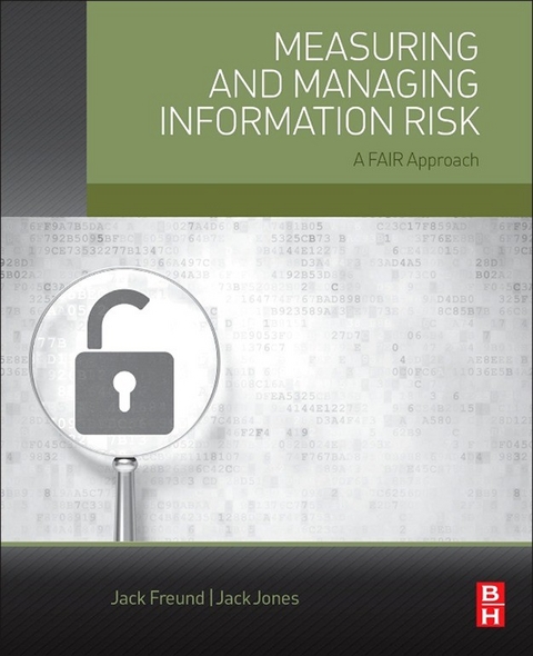 Measuring and Managing Information Risk -  Jack Freund,  Jack Jones