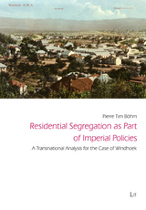 Residential Segregation as Part of Imperial Policies - Pierre Tim Böhm