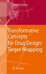 Transformative Concepts for Drug Design: Target Wrapping - Ariel Fernandez