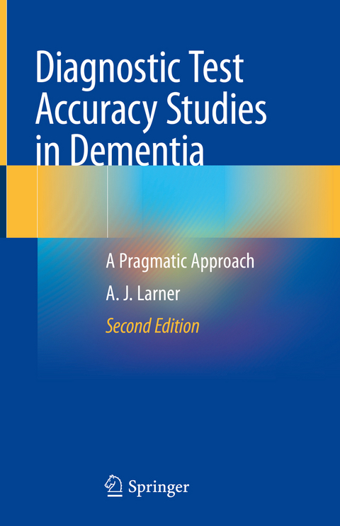 Diagnostic Test Accuracy Studies in Dementia - A. J. Larner