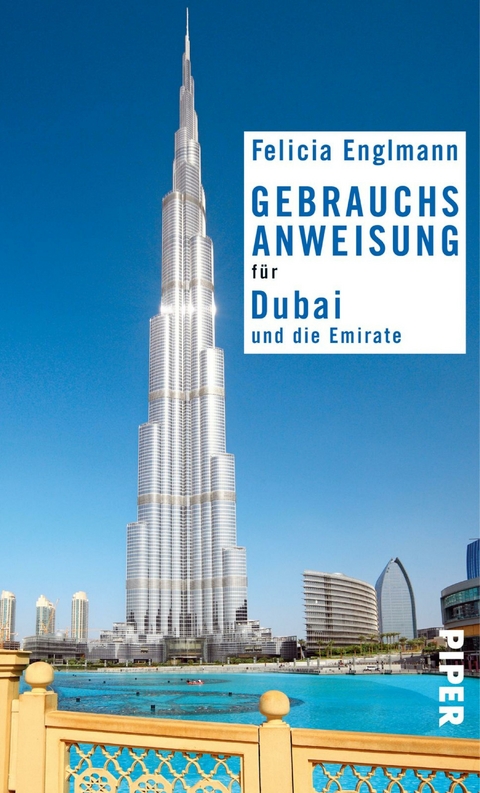 Gebrauchsanweisung für Dubai und die Emirate - Felicia Englmann