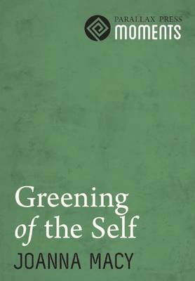 Greening of the Self -  Joanna Macy