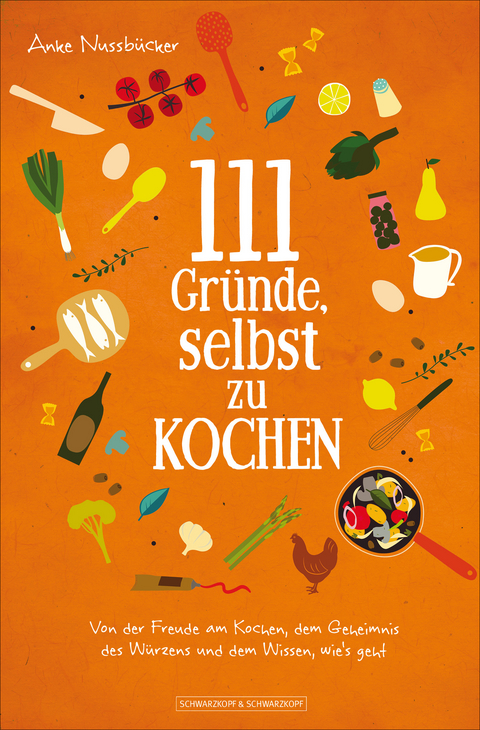 111 Gründe, selbst zu kochen - Anke Nussbücker