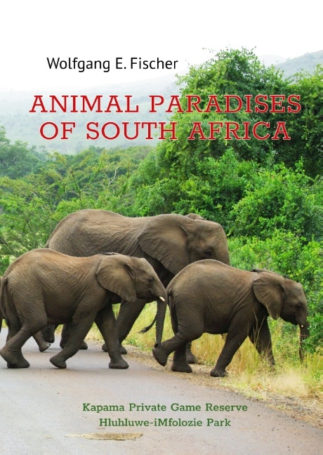 Animal Paradises of South Africa - Wolfgang E. Fischer