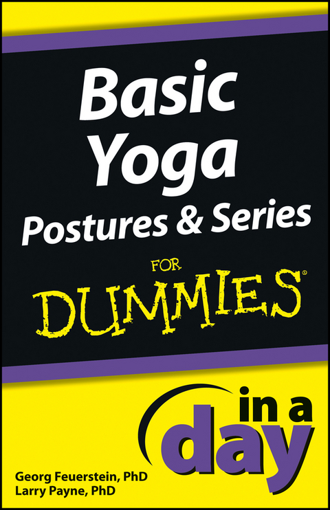 Basic Yoga Postures and Series In A Day For Dummies - Georg Feuerstein, Larry Payne