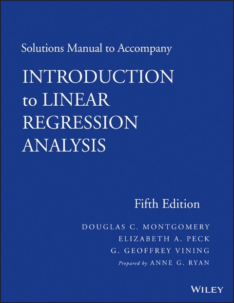 Solutions Manual to accompany Introduction to Linear Regression Analysis - Douglas C. Montgomery, Elizabeth A. Peck, G. Geoffrey Vining