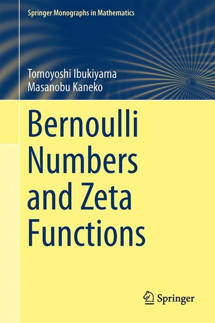 Bernoulli Numbers and Zeta Functions - Tsuneo Arakawa, Tomoyoshi Ibukiyama, Masanobu Kaneko