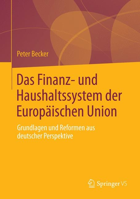 Das Finanz- und Haushaltssystem der Europäischen Union - Peter Becker