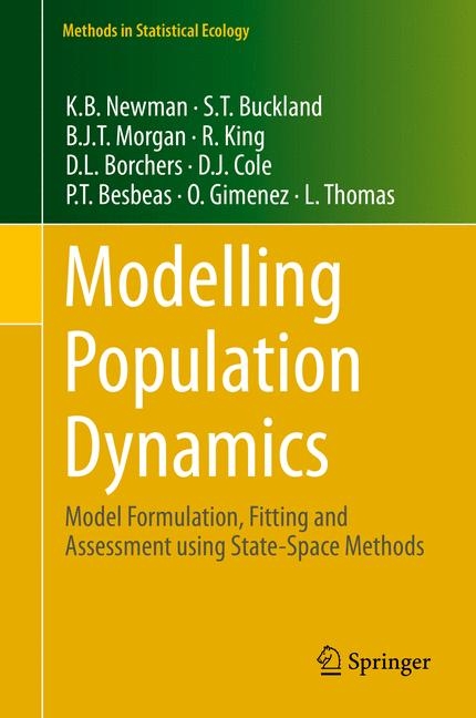 Modelling Population Dynamics - K. B. Newman, S. T. Buckland, B. J. T. Morgan, R. King, D. L. Borchers, D. J. Cole, P. Besbeas, O. Gimenez, L. Thomas