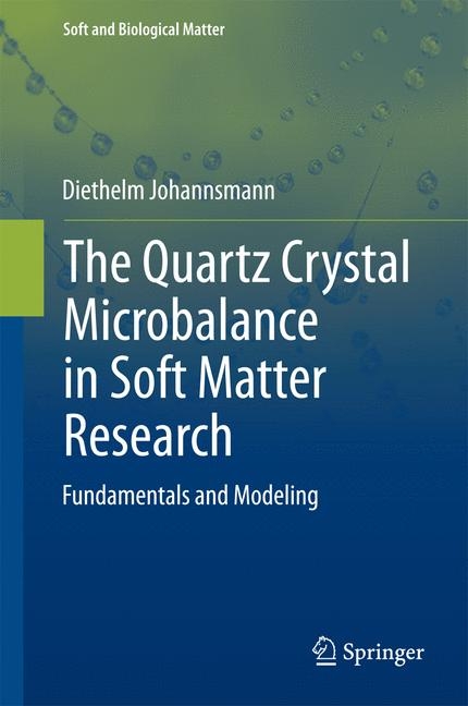 The Quartz Crystal Microbalance in Soft Matter Research - Diethelm Johannsmann