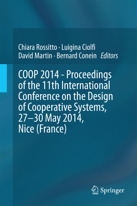 COOP 2014 - Proceedings of the 11th International Conference on the Design of Cooperative Systems, 27-30 May 2014, Nice (France) - 