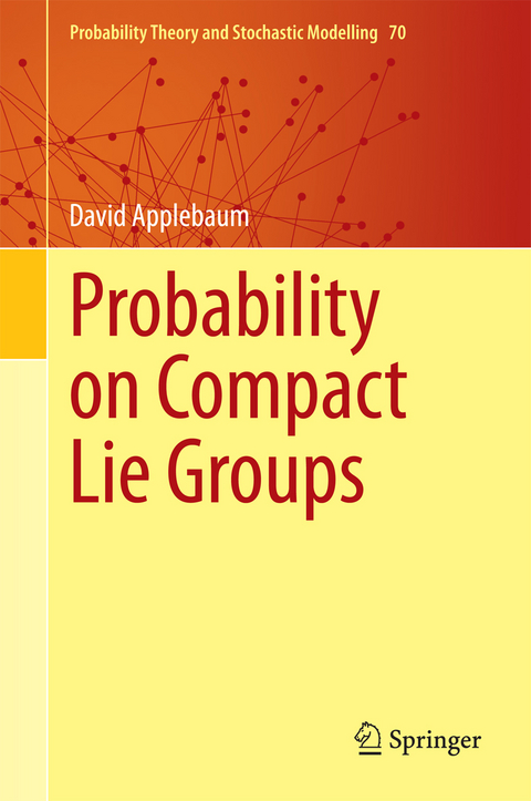 Probability on Compact Lie Groups - David Applebaum