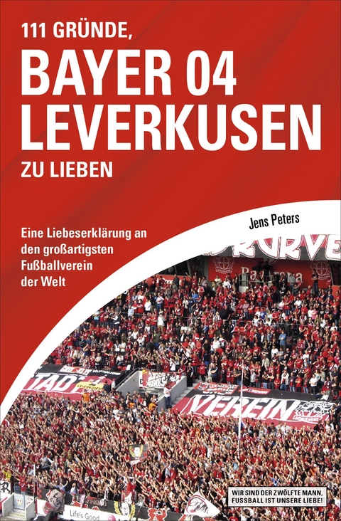 111 Gründe, Bayer 04 Leverkusen zu lieben - Jens Peters