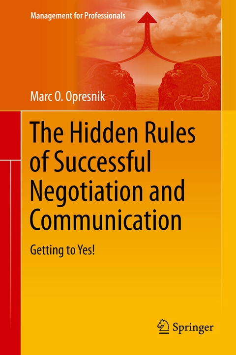 The Hidden Rules of Successful Negotiation and Communication - Marc O. Opresnik