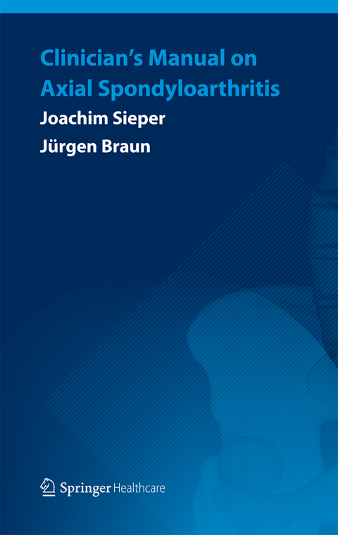 Clinician's Manual on Axial Spondyloarthritis -  Jurgen Braun,  Joachim Sieper