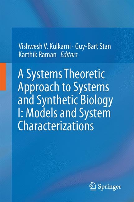 A Systems Theoretic Approach to Systems and Synthetic Biology I: Models and System Characterizations - 