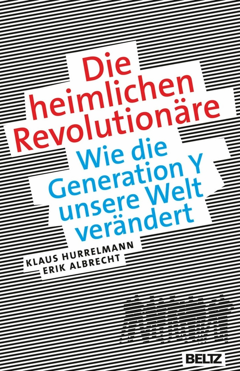 Die heimlichen Revolutionäre -  Klaus Hurrelmann,  Erik Albrecht