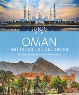 Highlights Oman mit Dubai und Abu Dhabi - von Braitenberg, Zeno; Müller-Wöbcke, Birgit