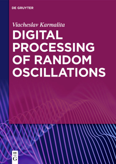 Digital Processing of Random Oscillations - Viacheslav Karmalita