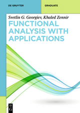 Functional Analysis with Applications - Svetlin G. Georgiev, Khaled Zennir