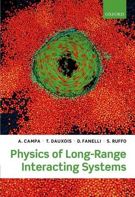 Physics of Long-Range Interacting Systems -  A. Campa,  T. Dauxois,  D. Fanelli,  S. Ruffo