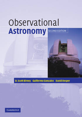 Observational Astronomy -  D. Scott Birney,  Guillermo Gonzalez,  David Oesper