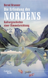 Die Erfindung des Nordens - Bernd Brunner