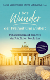 Das Wunder der Freiheit und Einheit - 