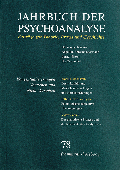 Jahrbuch der Psychoanalyse / Band 78: Konzeptualisierungen – Verstehen und Nicht-Verstehen - 