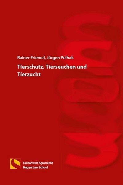 Tierschutz, Tierseuchen und Tierzucht - Rainer Friemel, Jürgen Pelhak