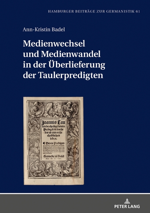 Medienwechsel und Medienwandel in der Überlieferung der Taulerpredigten - Ann-Kristin Badel