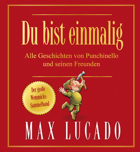 Du bist einmalig - Alle Geschichten von Punchinello und seinen Freunden - Max Lucado