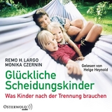 Glückliche Scheidungskinder - Remo H. Largo, Monika Czernin