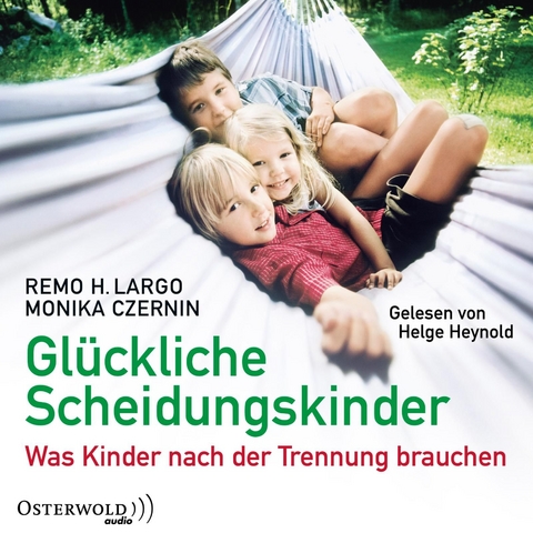 Glückliche Scheidungskinder - Remo H. Largo, Monika Czernin