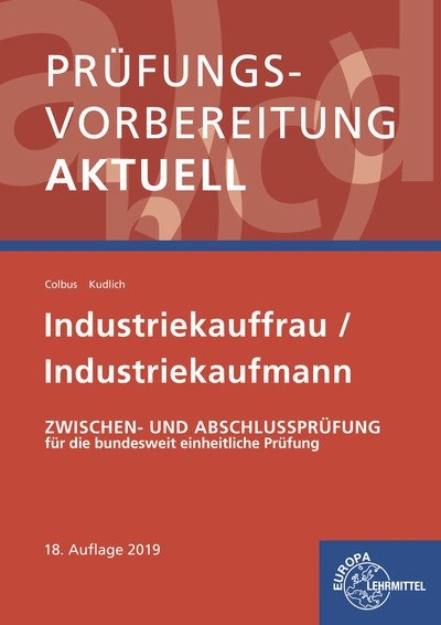 Prüfungsvorbereitung aktuell - Industriekauffrau/-mann - Gerhard Colbus, Bernhard Kudlich