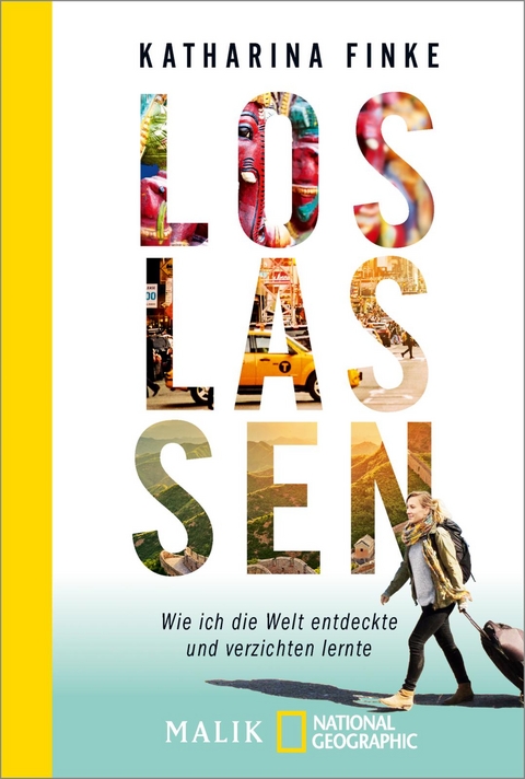 Loslassen – Wie ich die Welt entdeckte und verzichten lernte - Katharina Finke