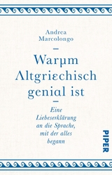 Warum Altgriechisch genial ist - Andrea Marcolongo